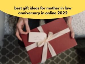 best gift for mother in law anniversary