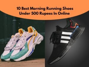 Read more about the article 10 Best Morning Running Shoes Under 500 Rupees In Online India 2022 [Bengali]