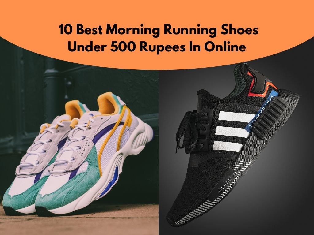 You are currently viewing 10 Best Morning Running Shoes Under 500 Rupees In Online India 2022 [Bengali]