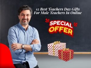 12 Best Teachers Day Gifts For Male Teachers In Online