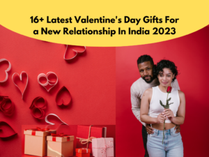 Latest Valentine's Day Gift Ideas For a New Relationship