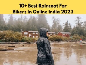 Best Raincoat For Bikers In India