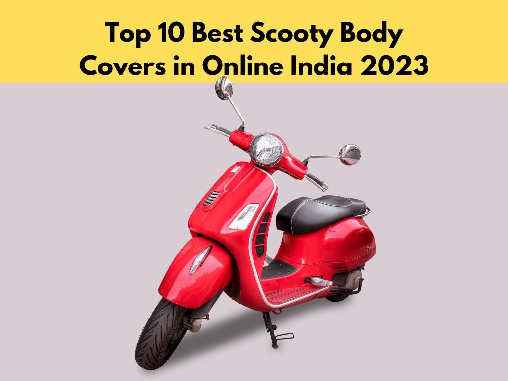 Top 10 Best Scooty Body Covers in Online India 2023