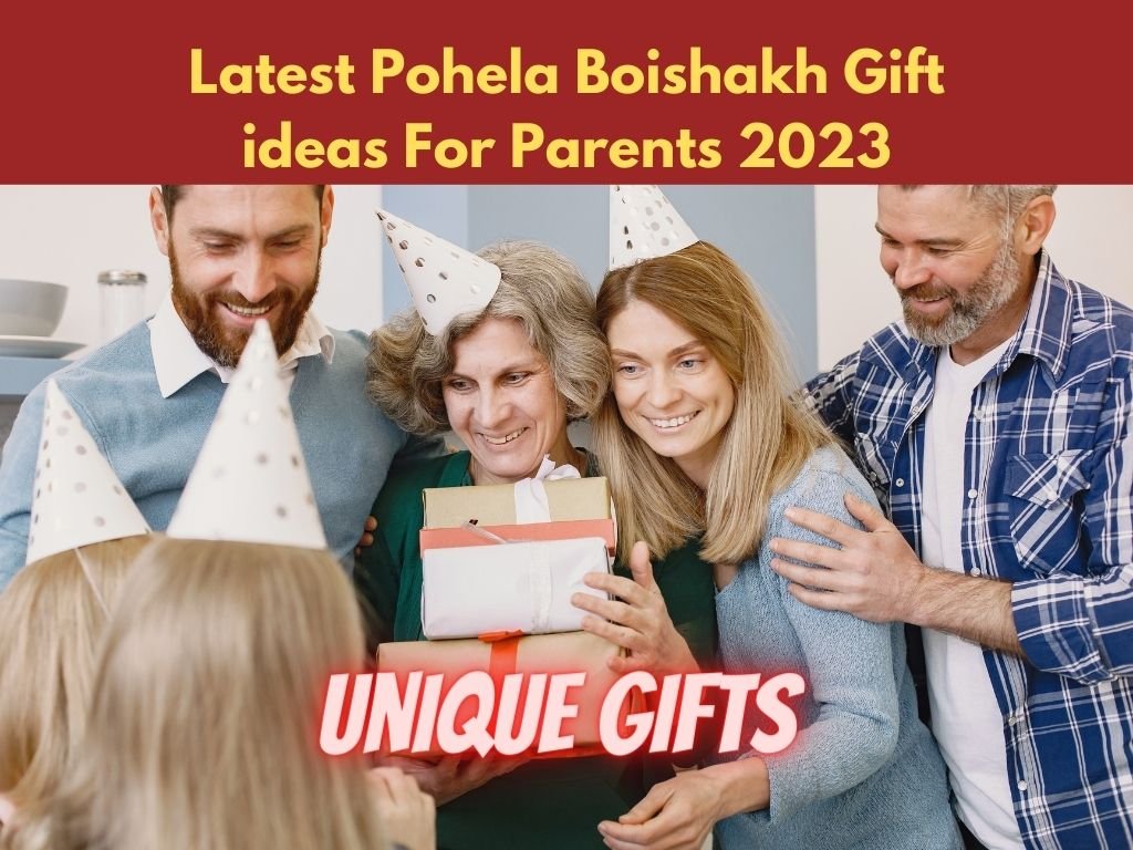 Best Pohela Boishakh Gift ideas For Parents In India 2023