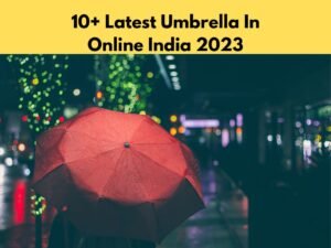Best Umbrella In Online India 2023