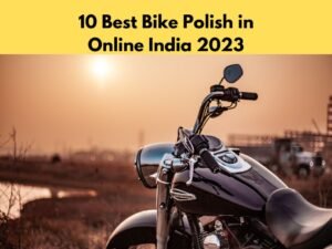 10 Best Bike Polish in Online India 2023